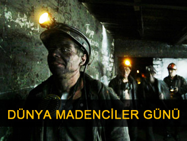 4 Aralık Dünya Madenciler Günü